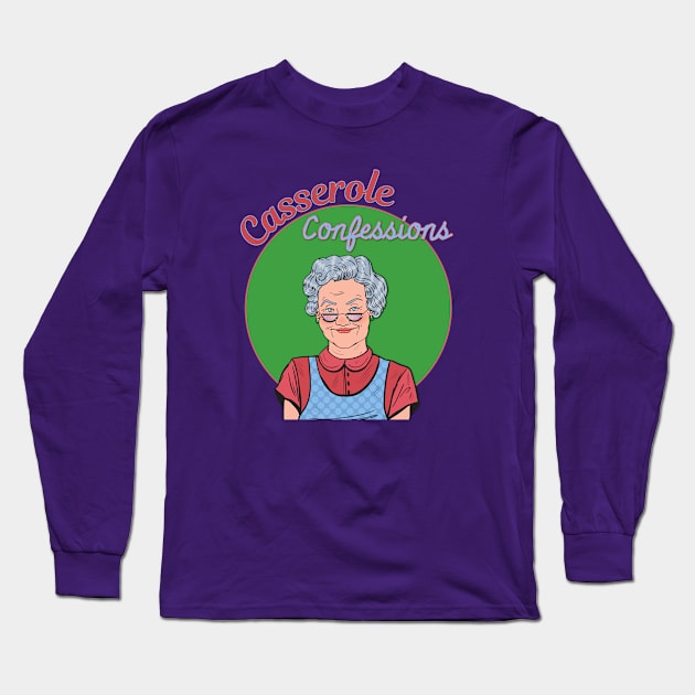 Casserole Confessions Long Sleeve T-Shirt by yaywow